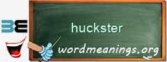 WordMeaning blackboard for huckster